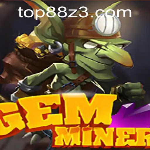 Descubra o Mundo de GemMiner no TOP88.com: Um Guia Completo